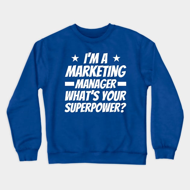 What's Your Superpower Digital Marketing Manager Crewneck Sweatshirt by Toeffishirts